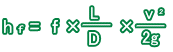 hf=λ(L/D)(v^2/2g)